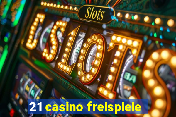 21 casino freispiele