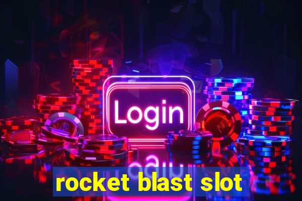 rocket blast slot