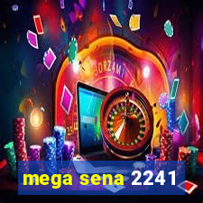 mega sena 2241