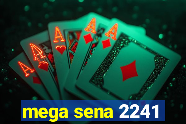 mega sena 2241