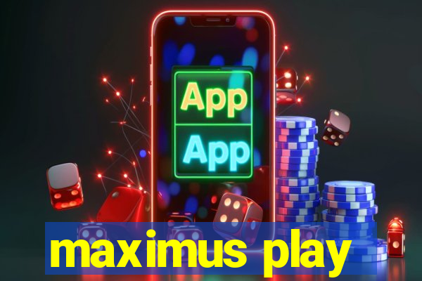 maximus play