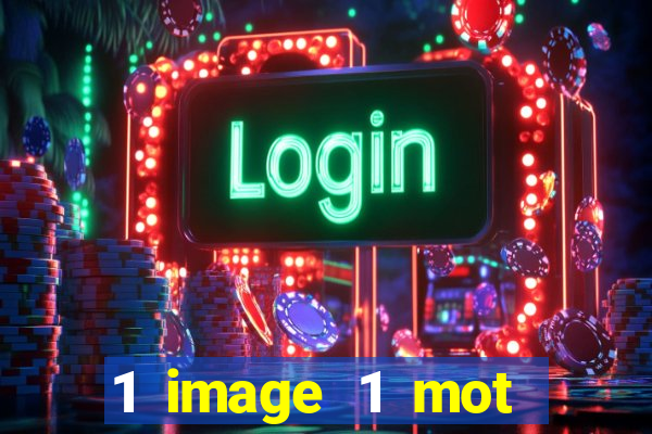 1 image 1 mot casino max aujourd'hui