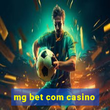 mg bet com casino