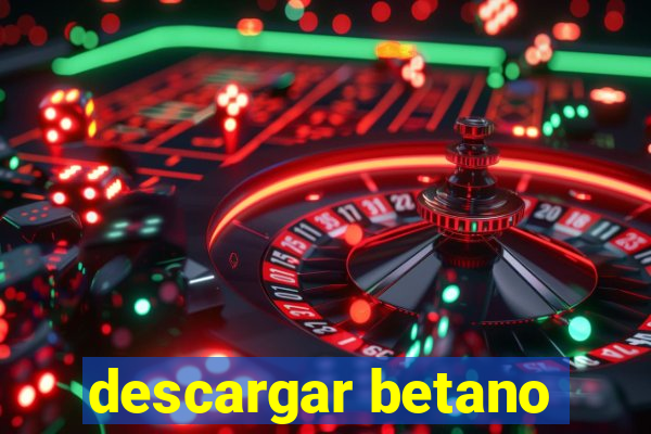 descargar betano