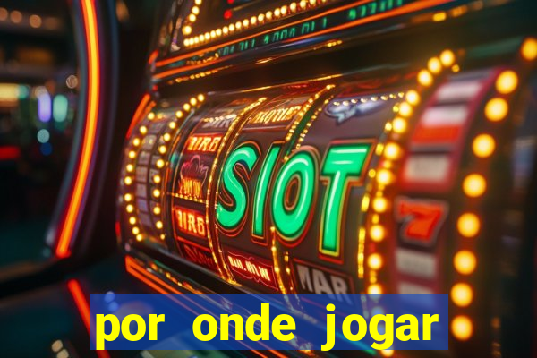 por onde jogar fortune tiger