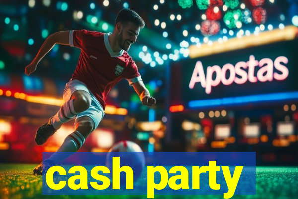 cash party