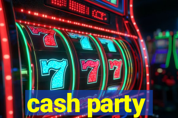 cash party