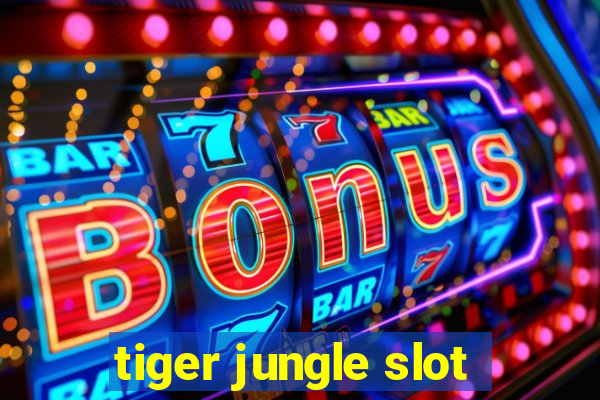 tiger jungle slot