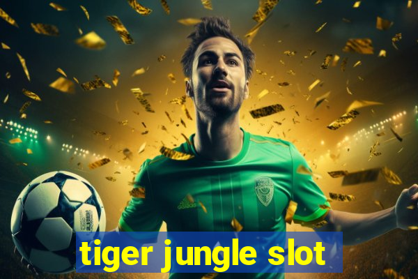 tiger jungle slot