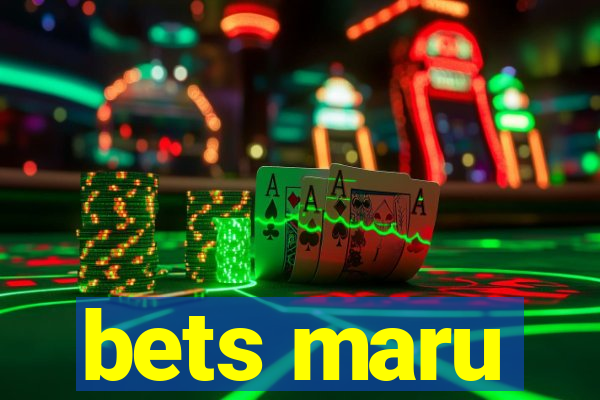 bets maru