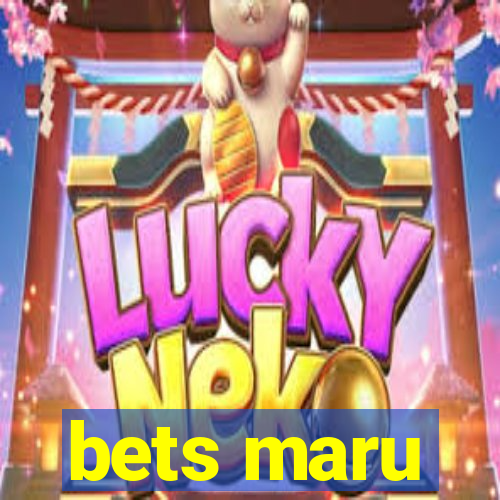 bets maru