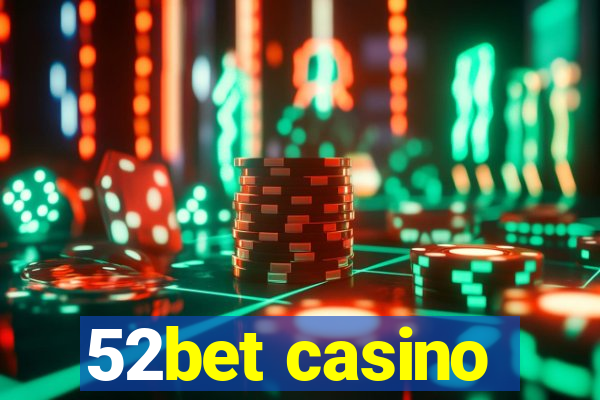 52bet casino