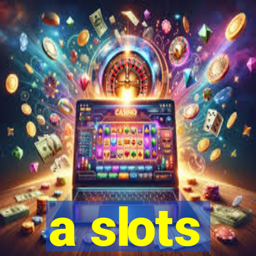 a slots