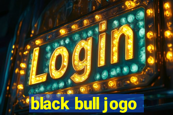 black bull jogo