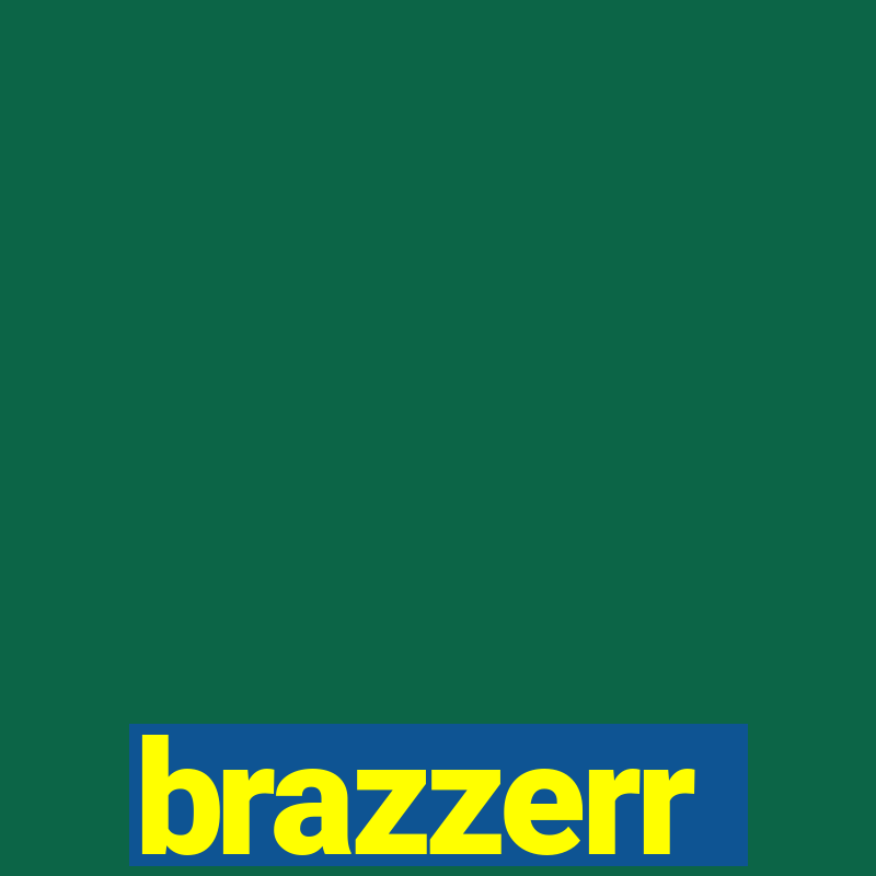 brazzerr