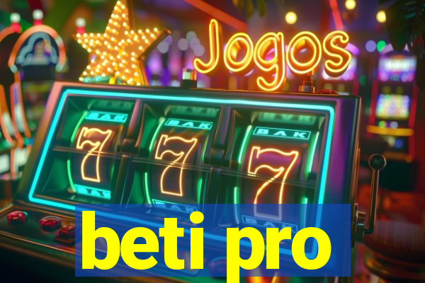 beti pro