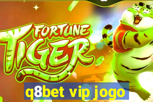 q8bet vip jogo