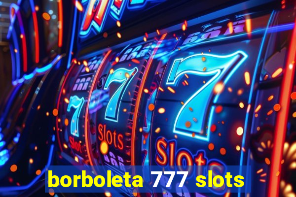 borboleta 777 slots