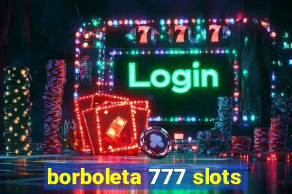 borboleta 777 slots