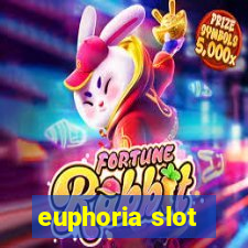 euphoria slot