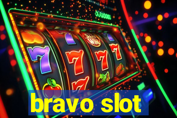 bravo slot