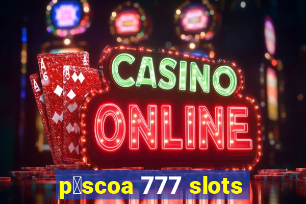 p谩scoa 777 slots