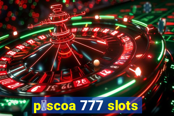 p谩scoa 777 slots