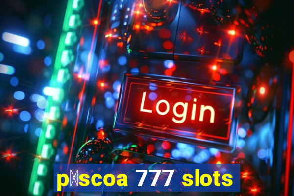 p谩scoa 777 slots