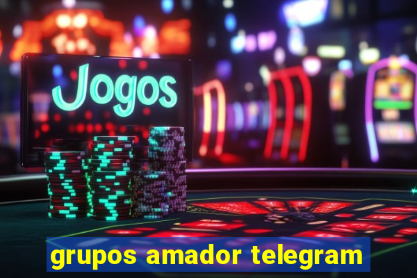 grupos amador telegram