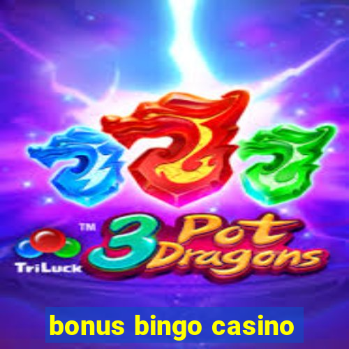 bonus bingo casino