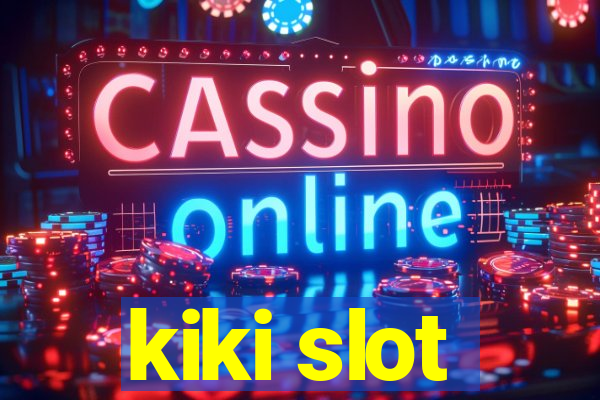 kiki slot