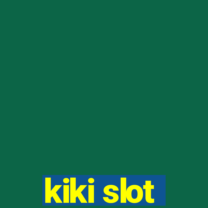 kiki slot