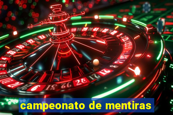 campeonato de mentiras