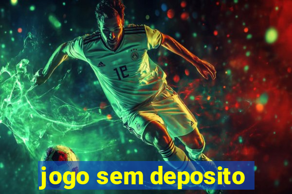 jogo sem deposito