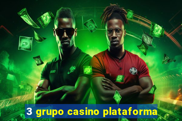 3 grupo casino plataforma