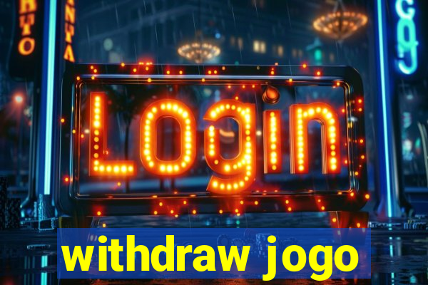 withdraw jogo