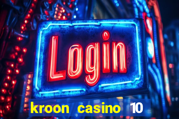 kroon casino 10 euro gratis