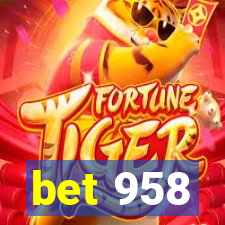 bet 958