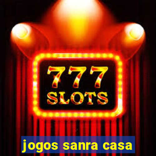 jogos sanra casa