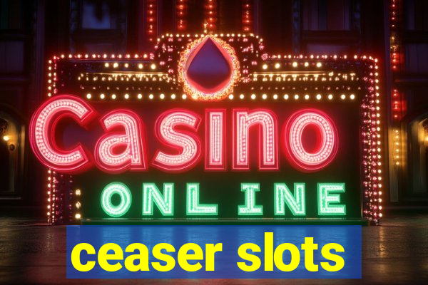 ceaser slots