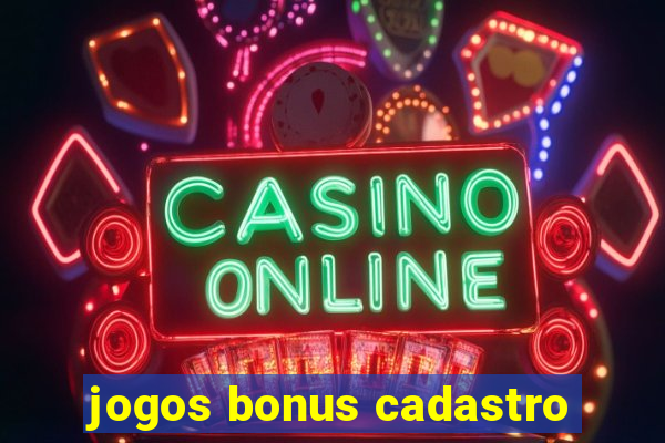 jogos bonus cadastro