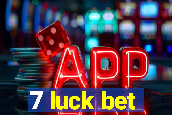 7 luck bet