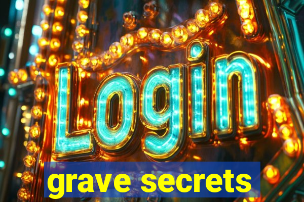 grave secrets