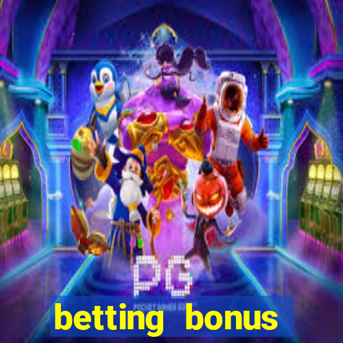 betting bonus without deposit