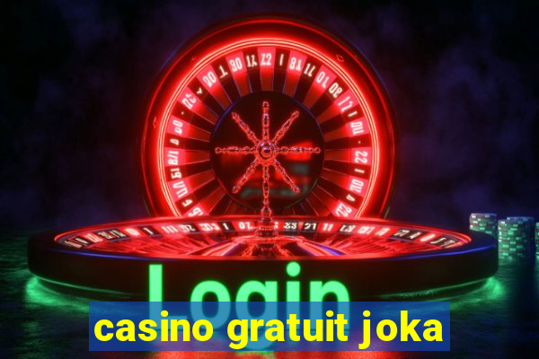 casino gratuit joka