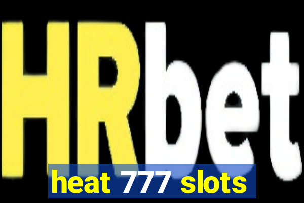 heat 777 slots