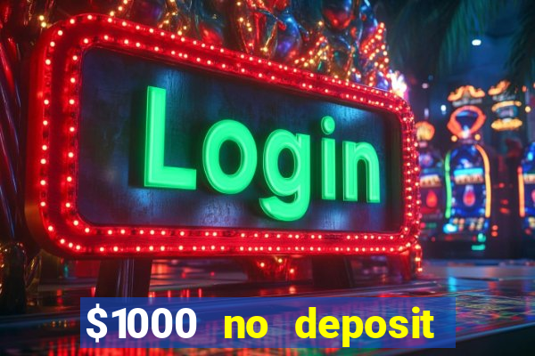 $1000 no deposit bonus casino usa