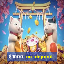 $1000 no deposit bonus casino usa