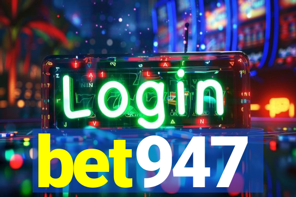 bet947