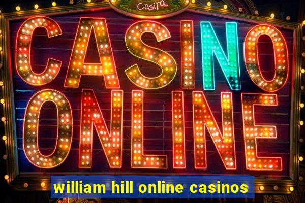 william hill online casinos